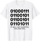 Computer Binary Code Funny Programmer Developer Geek IT T-Shirt - T-Shirt | White