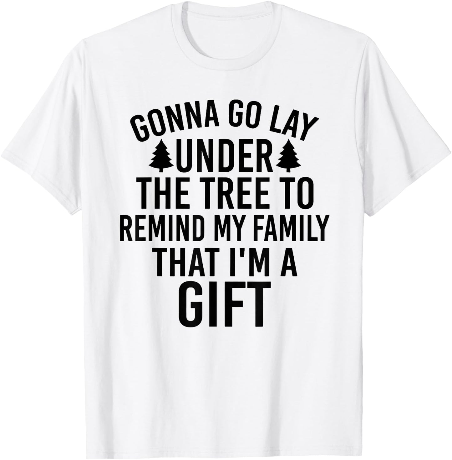 Gonna Go Lay Under The Tree To Remind My Family T-Shirt - T-Shirt | White