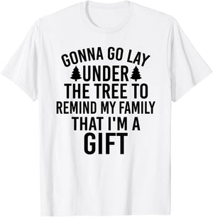 Gonna Go Lay Under The Tree To Remind My Family T-Shirt - T-Shirt | White