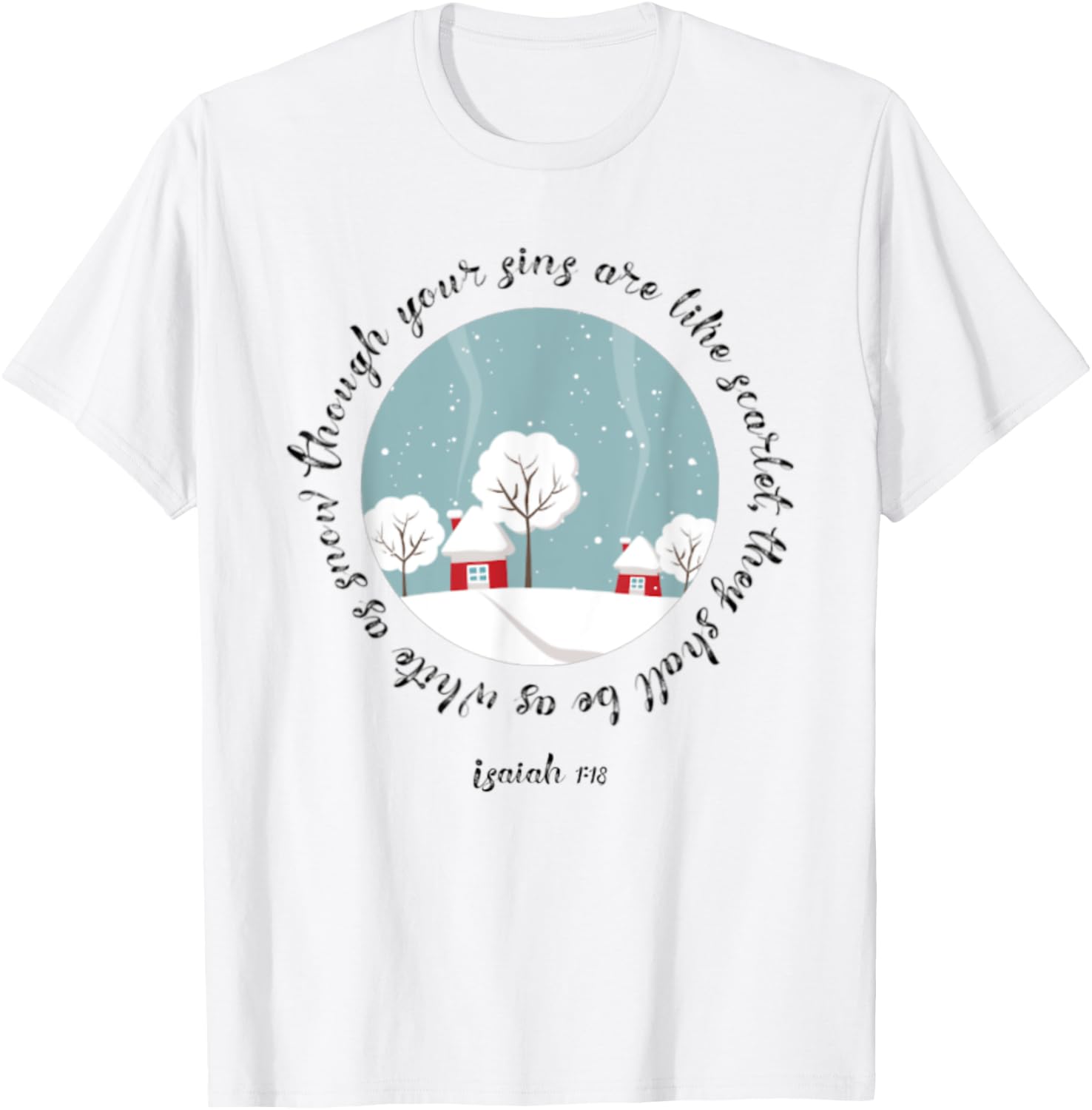 Isaiah 1:18 White As Snow Christian Bible Verse Salvation T-Shirt - T-Shirt | White