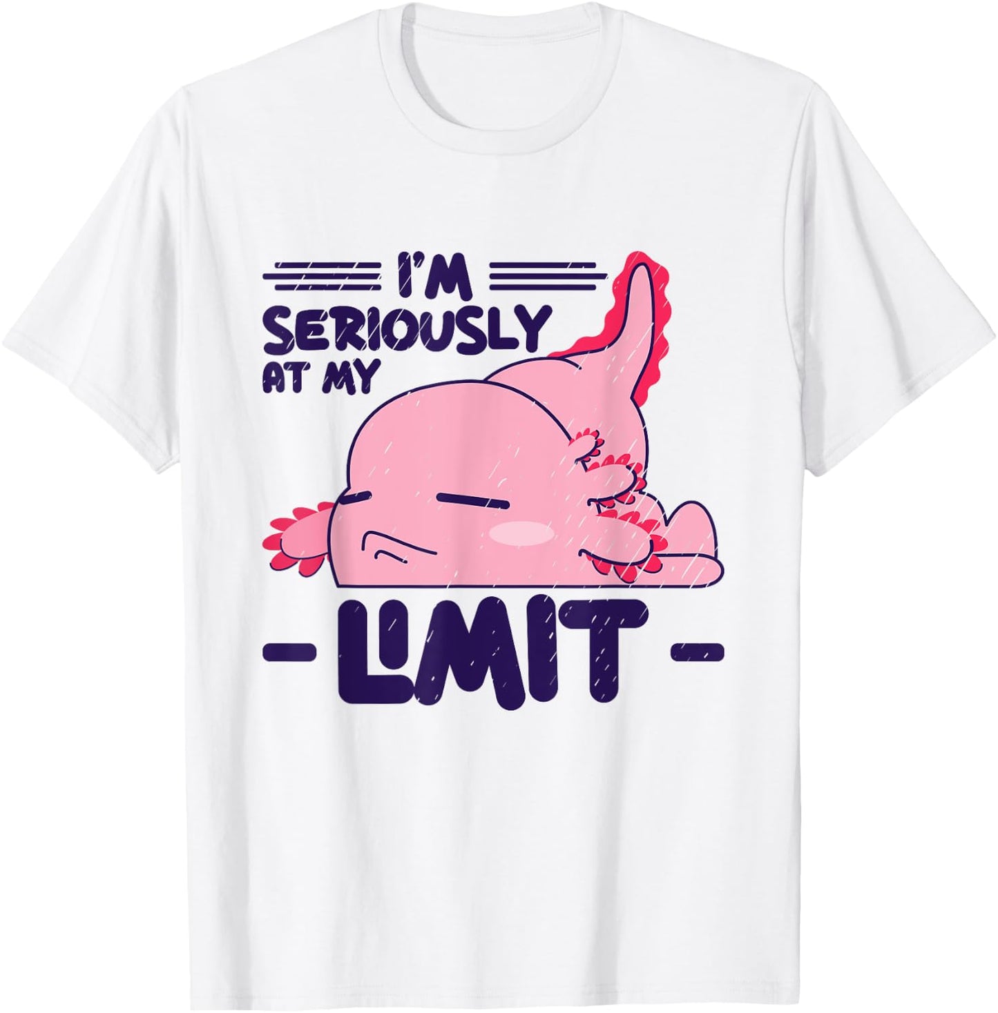 I'm Seriously At My Limit Mexican Caudate Axolotl T-Shirt - T-Shirt | White