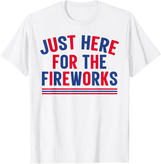 Just Here for The Fireworks Men Funny 4th of July Couple T-Shirt - T-Shirt | White