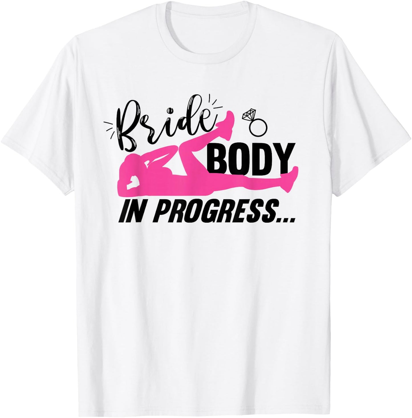 Bride Workout Bride Body In Progress T-Shirt - T-Shirt | White
