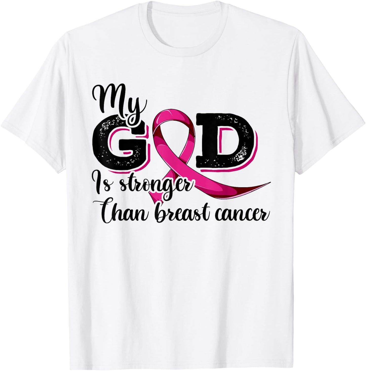 Breast Cancer Shirt, My God Is Stronger Than Breast Cancer T-Shirt - T-Shirt | White