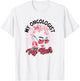 My oncologist does my hair - Medical Skin Cancer Survivor T-Shirt - T-Shirt | White