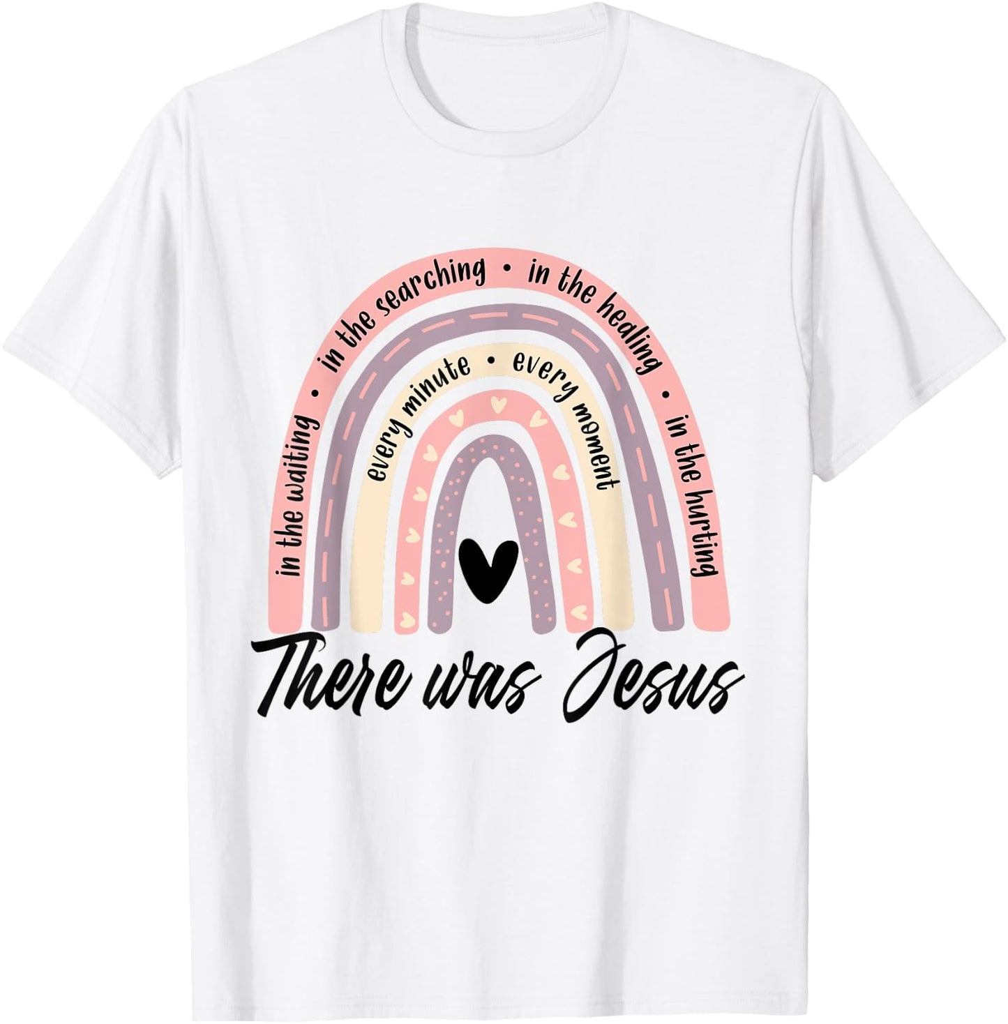 Christian Rainbow There Was Jesus, Religious Faith God Lover T-Shirt - T-Shirt | White