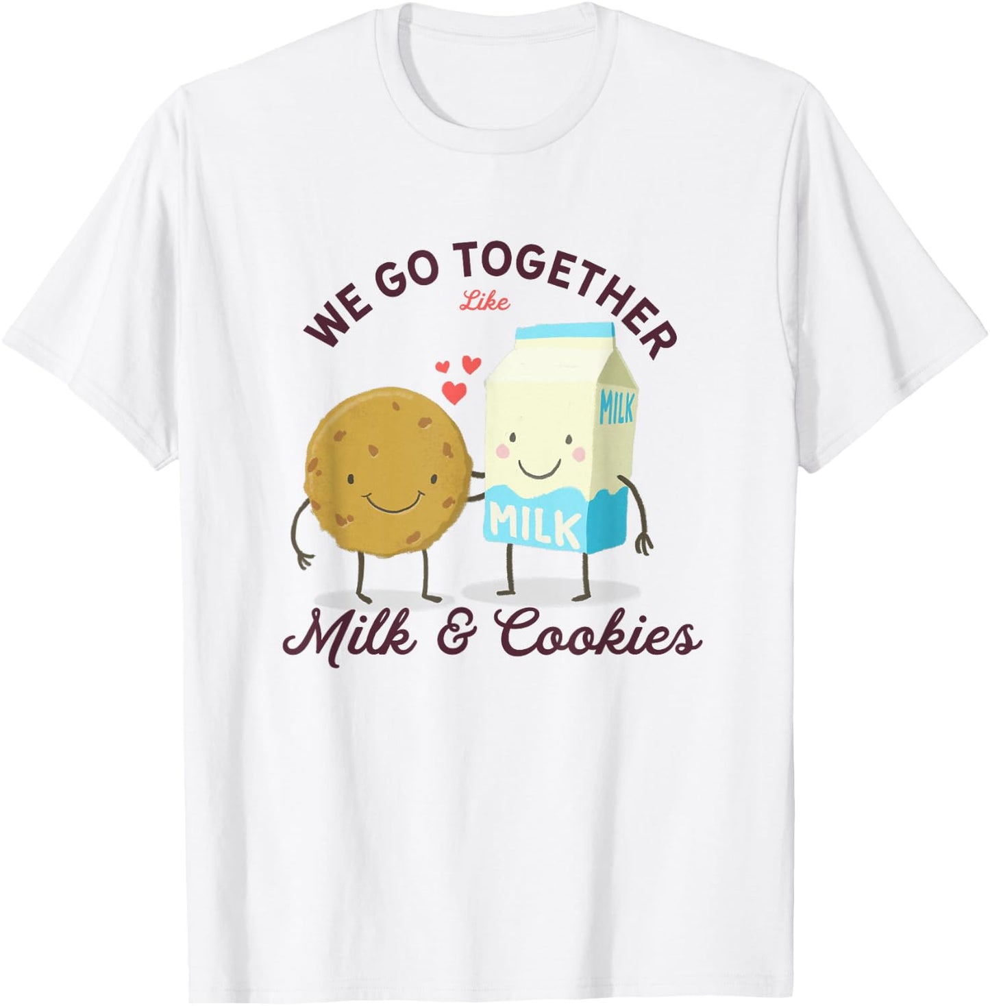 Best Friends - We Go Together Like Cookies And Milk T-Shirt - T-Shirt | White
