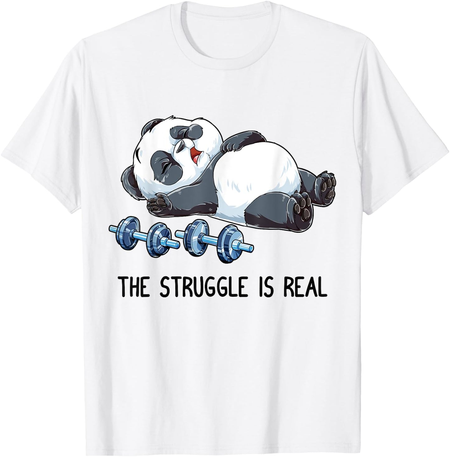 Panda The Struggle Is Real Weightlifting Fitness Gym Funny T-Shirt - T-Shirt | White