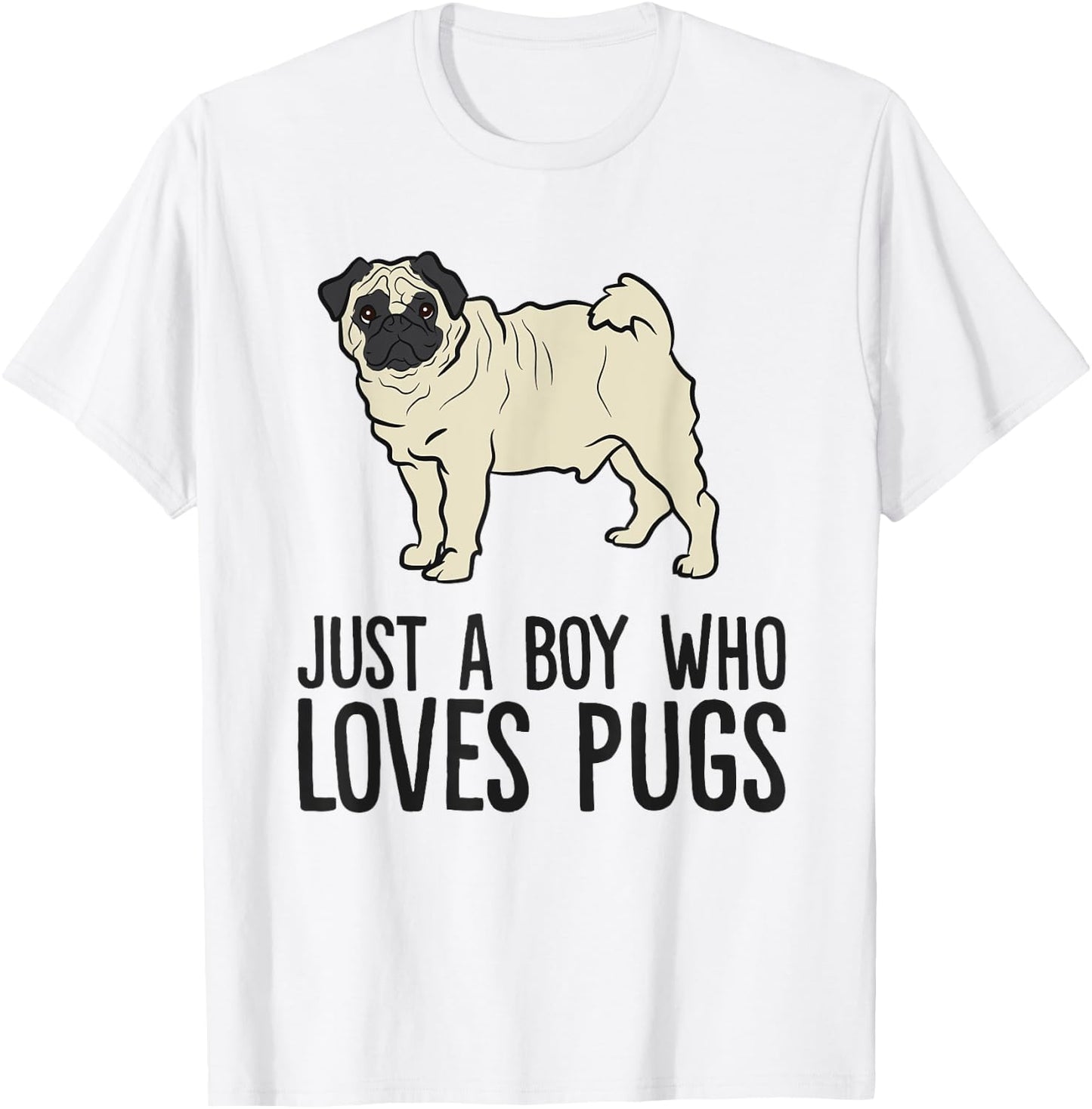 Just a Boy Who Loves Pugs T-Shirt - T-Shirt | White