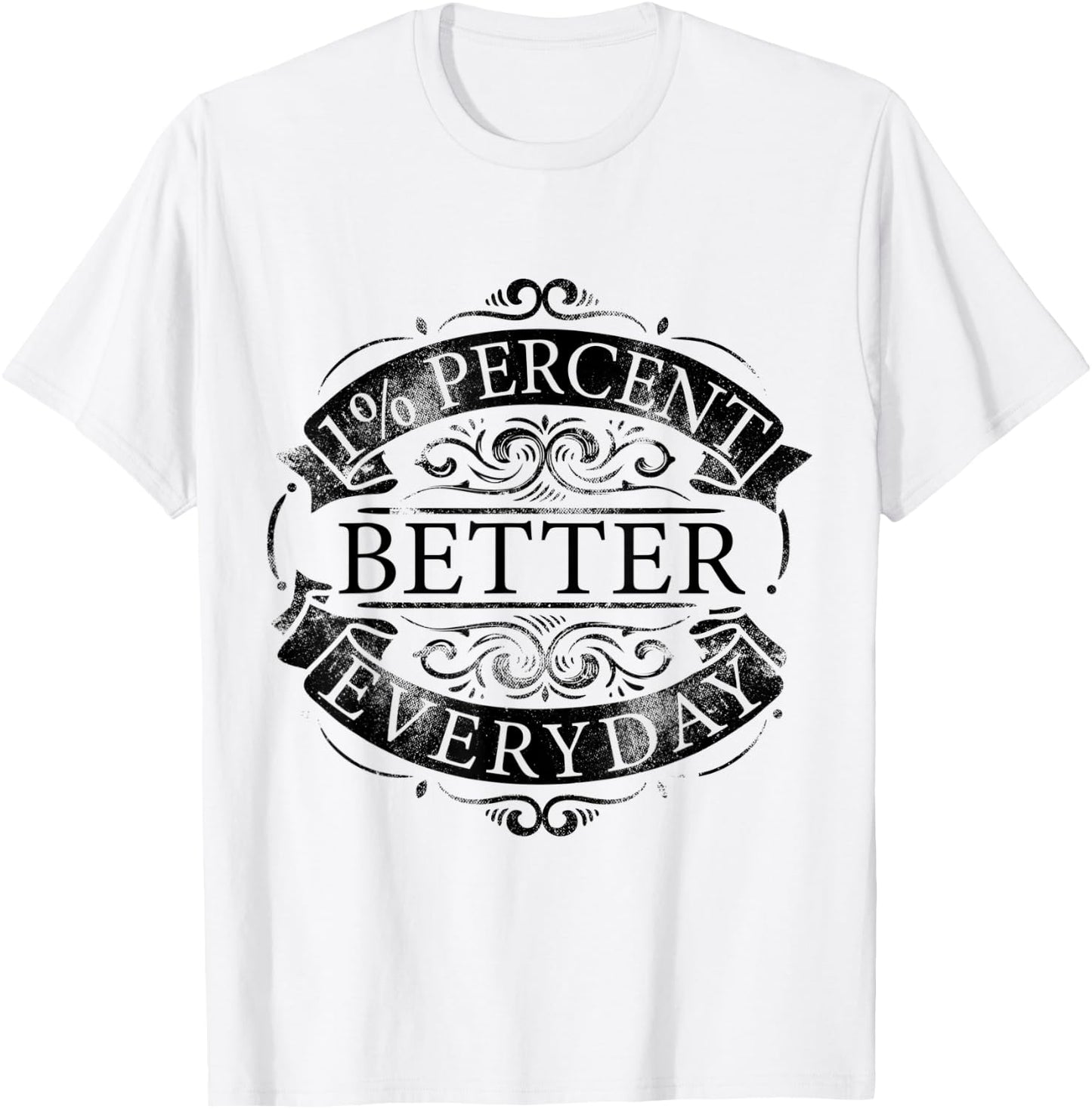 1% percent better everyday Motivation Quote Simple Design T-Shirt - T-Shirt | White