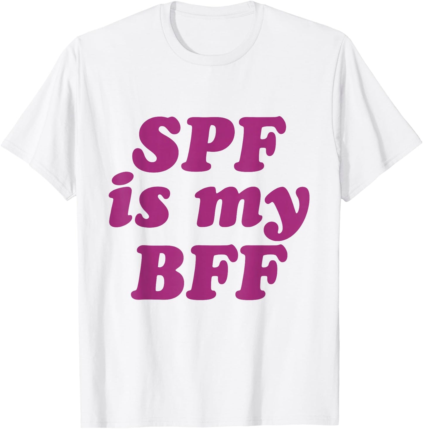 SPF Is My BFF Sunscreen Skincare Esthetician SPF T-Shirt - T-Shirt | White
