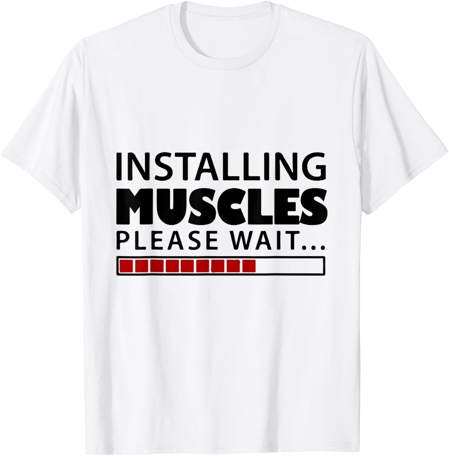 Installing muscles please wait Men Women Kids funny T-Shirt - T-Shirt | White
