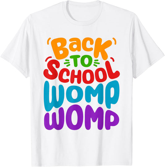 Back to School Womp Womp Teacher Kids Girls Boys Teens T-Shirt - T-Shirt | White
