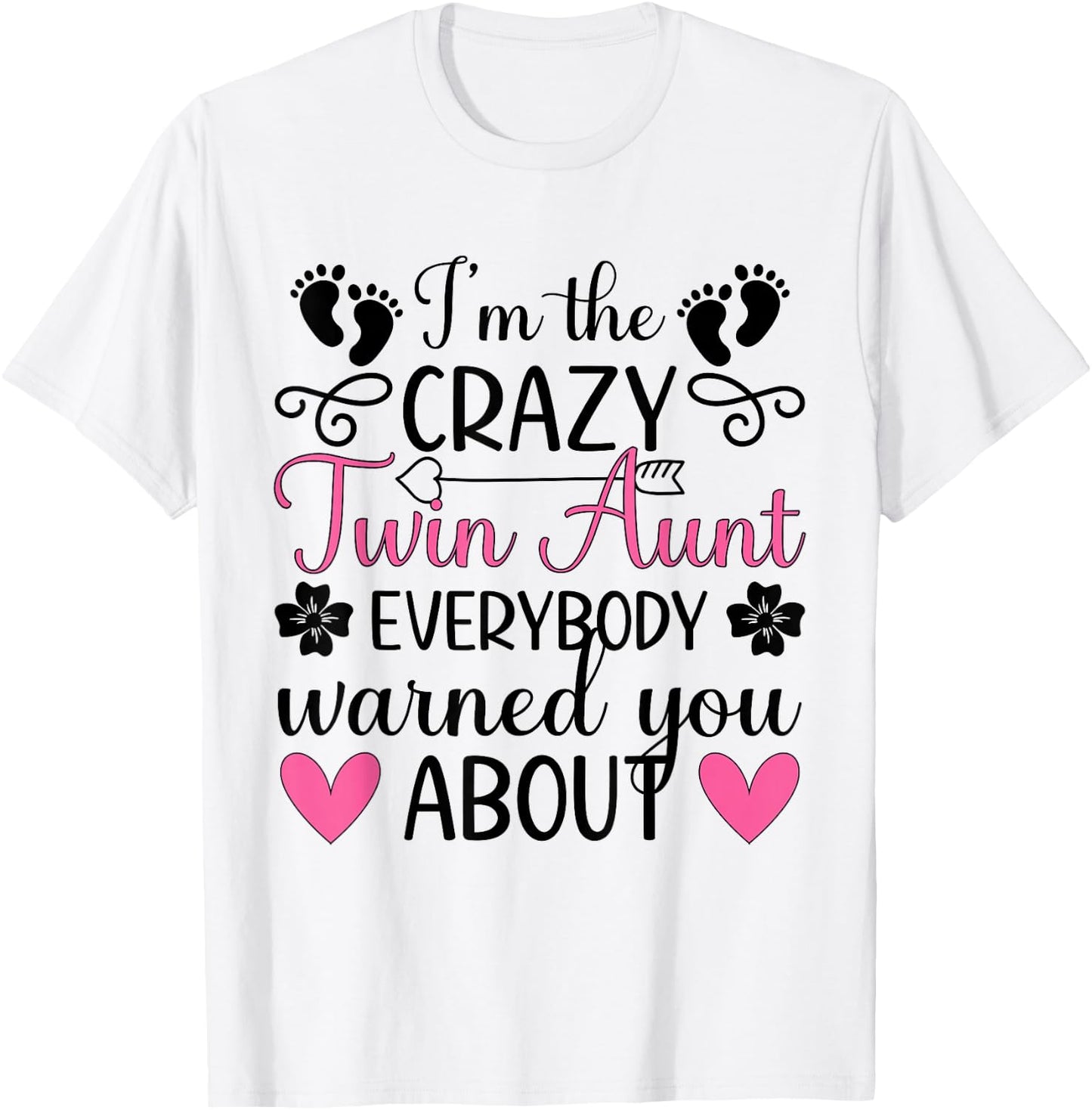 I'm The Crazy Twin Aunt Of Twins Twin Auntie Of Twins T-Shirt - T-Shirt | White