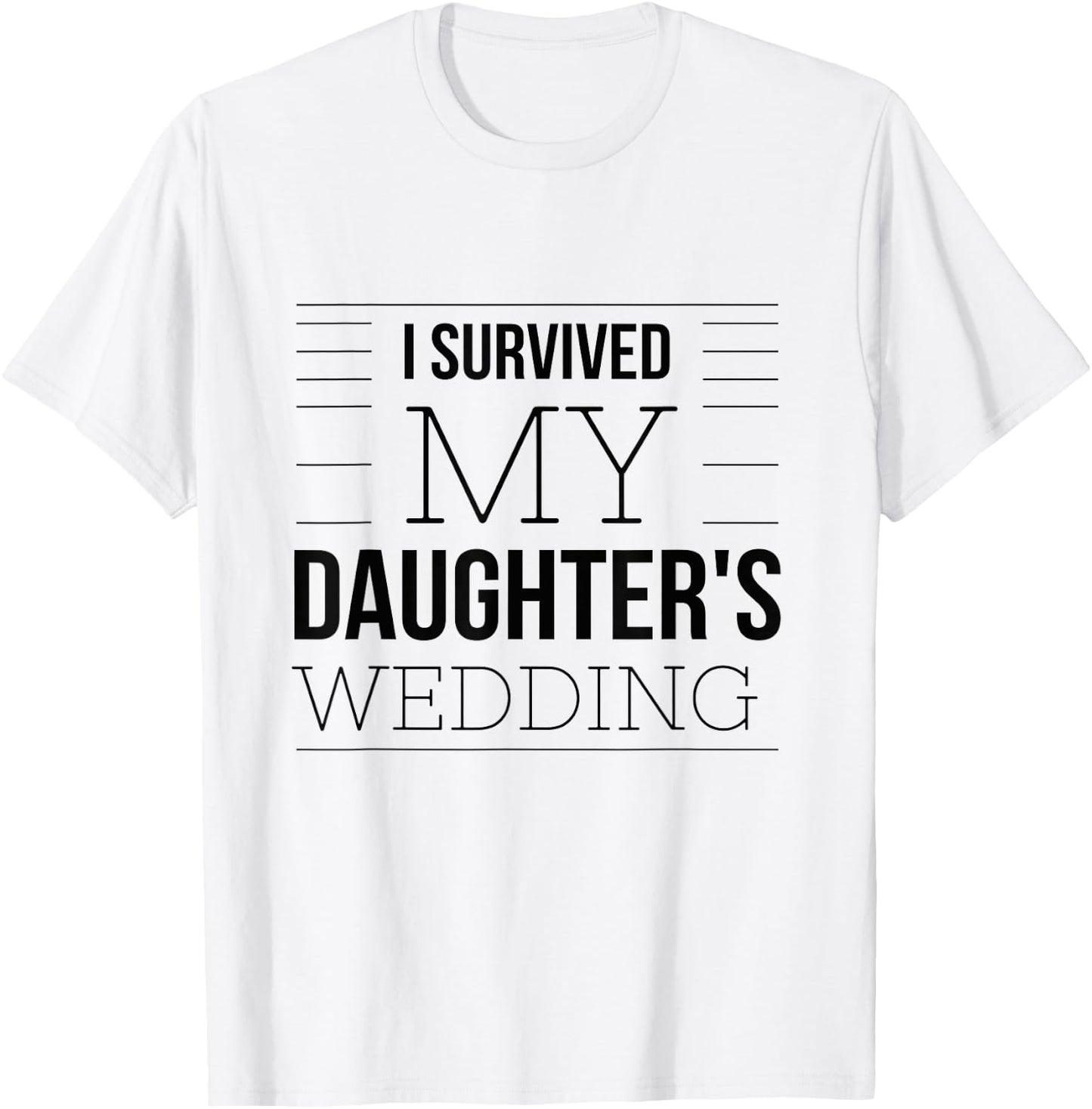 Wedding Humour I Survived Quote Father Mother Bride Funny T-Shirt - T-Shirt | White