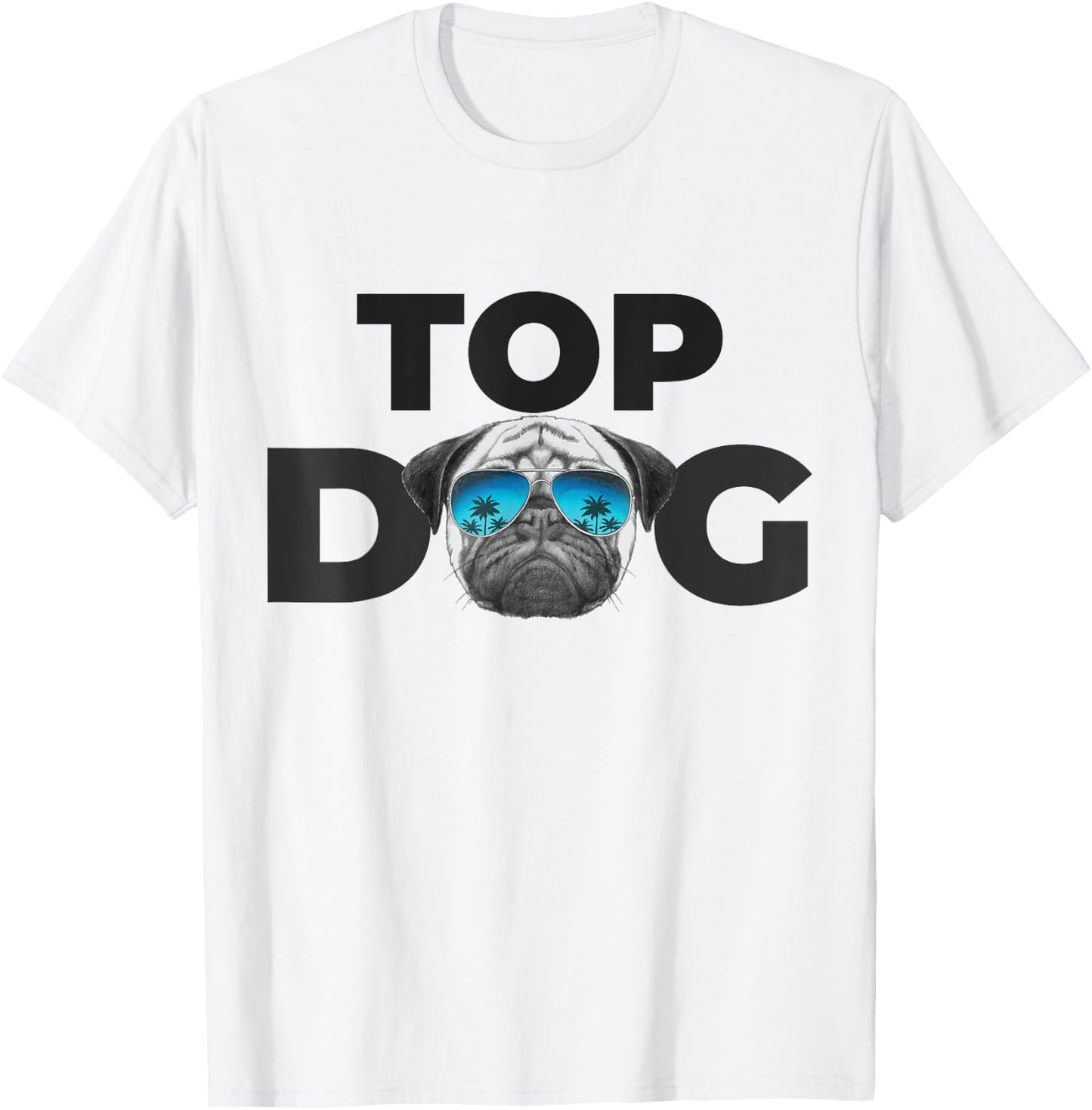 Funny Pug Dog Shirts | Top Dog Pug - Blue, Small, Classic Fit, Short Sleeve T-Shirt - T-Shirt | White