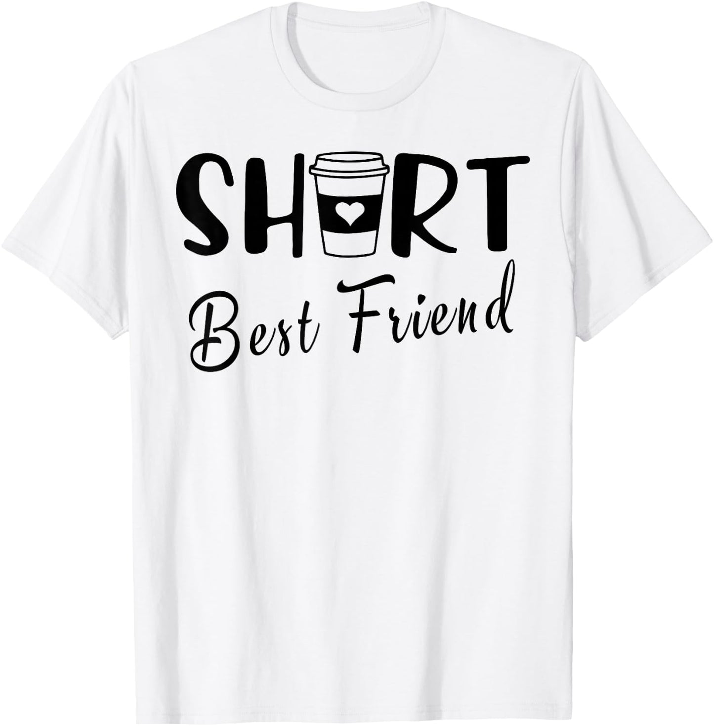 Short Best Friend Funny Coffee Matching BFF Besties Girls T-Shirt - T-Shirt | White