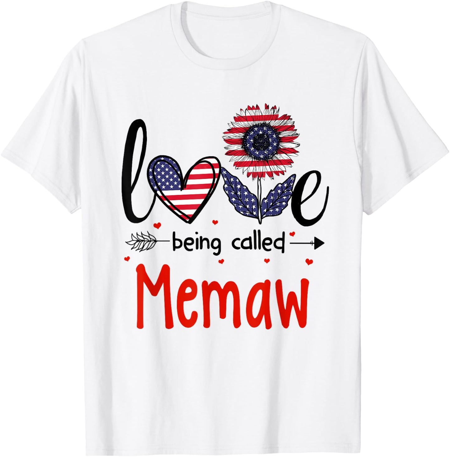 Love Being Called Memaw American Flag Patriotic 4th Of July T-Shirt - T-Shirt | White