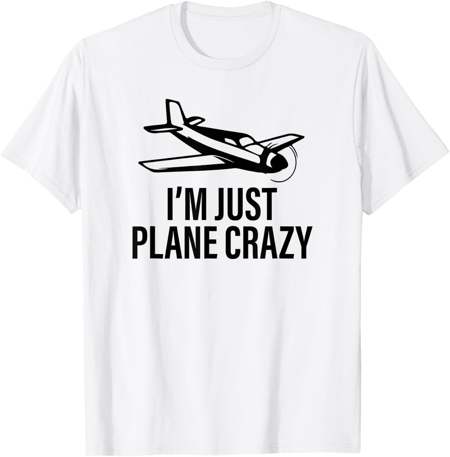 I’m Just Plane Crazy Flying Gift Pilots Pilot T-Shirt - T-Shirt | White