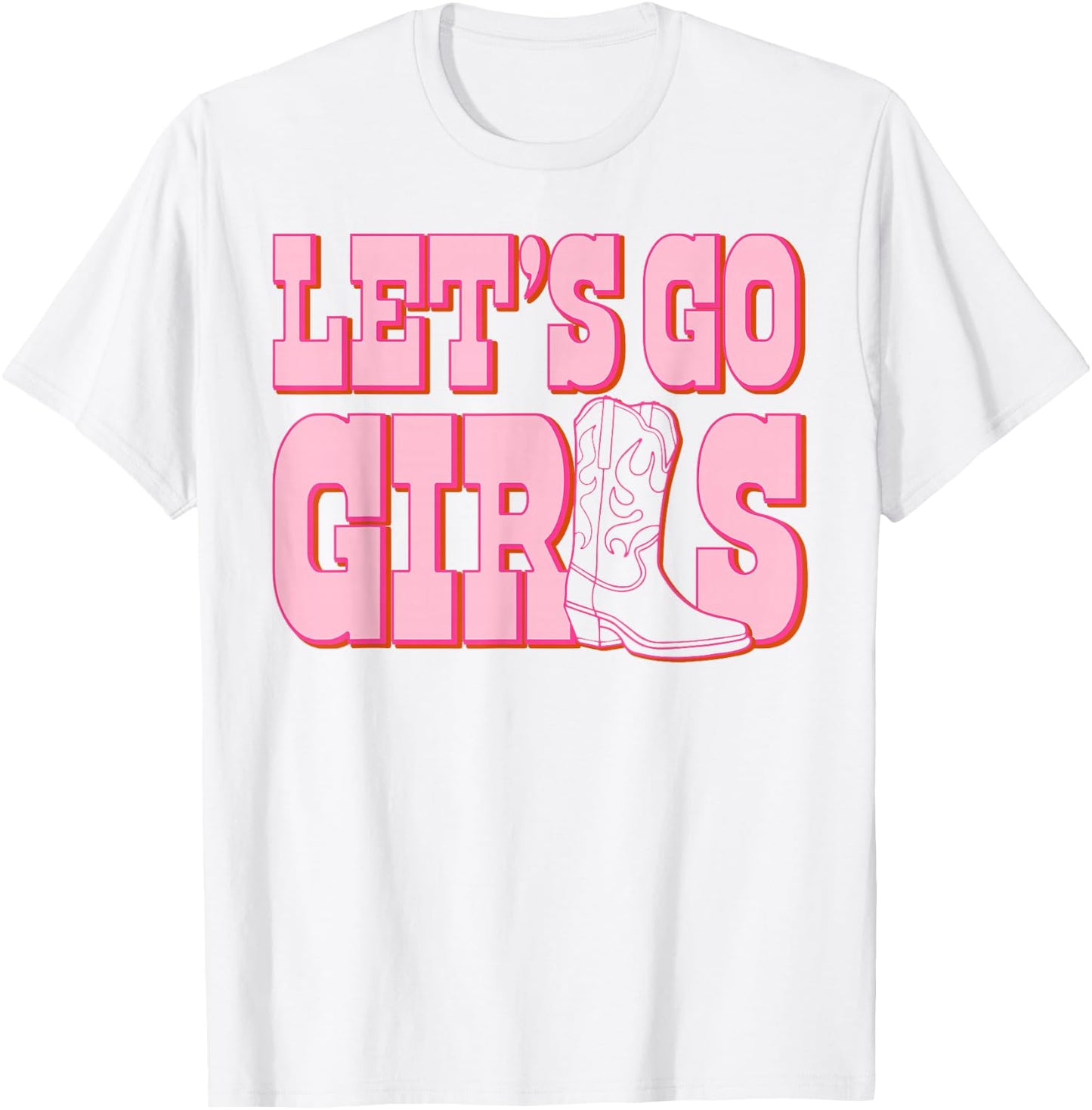 Let's Go Girls Cowgirl Boot Bachelorette Party Matching T-Shirt - T-Shirt | White