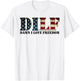 DILF Damn I Love Freedom Funny Patriotic USA Flag T-Shirt - T-Shirt | White