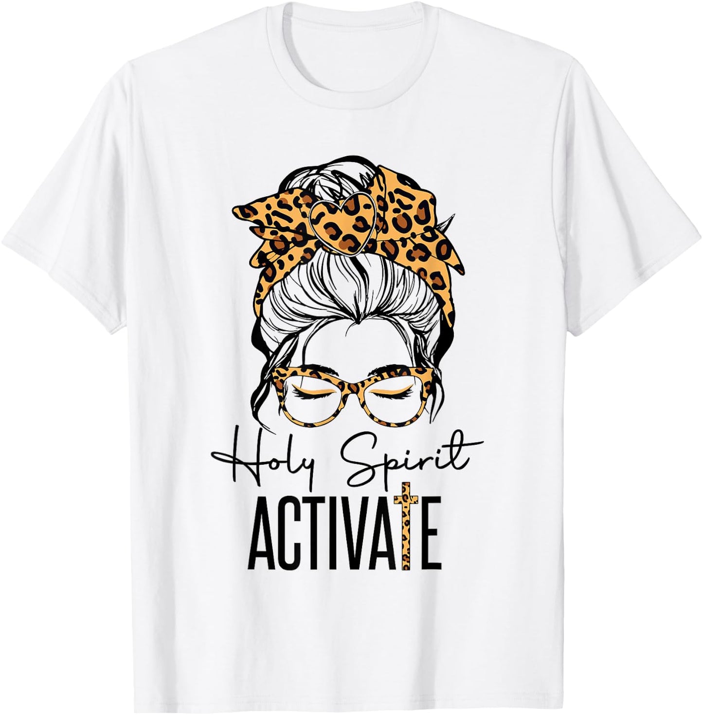 Holy Spirit Activate Black Mom Life Leopard Messy Bun Women T-Shirt - T-Shirt | White