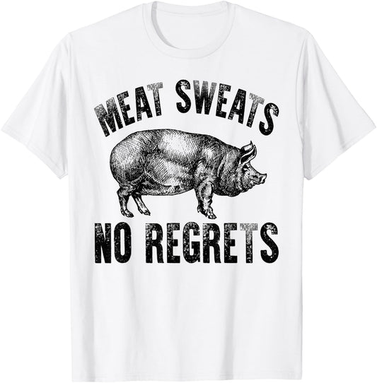 Meat Lover Carnivore Meat Sweats No Regrets Pork Fun Gift T-Shirt - T-Shirt | White