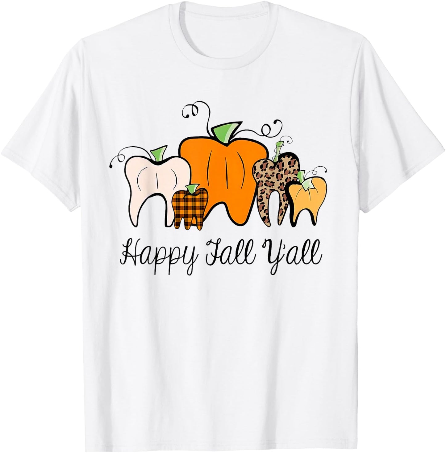 Happy Fall Y'all Pumpkin Tooth Lepard Halloween Dentist Fall T-Shirt - T-Shirt | White