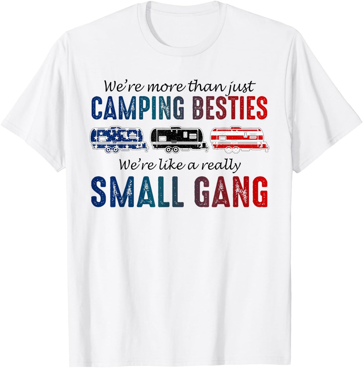 We're More Than Just Camping Besties 4th Of July Shirt Gifts T-Shirt - T-Shirt | White