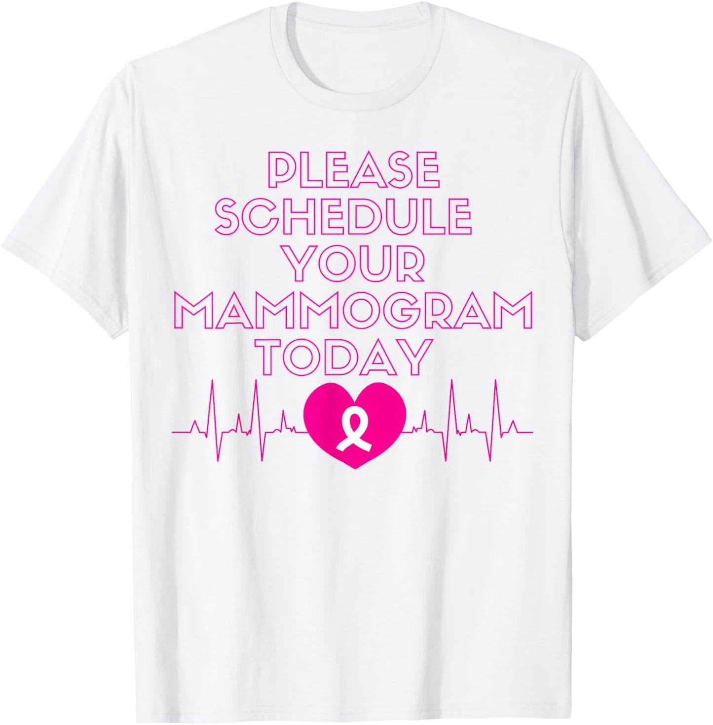 Please Schedule Your Mammogram Today Breast Cancer Awareness T-Shirt - T-Shirt | White