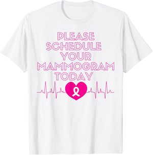 Please Schedule Your Mammogram Today Breast Cancer Awareness T-Shirt - T-Shirt | White