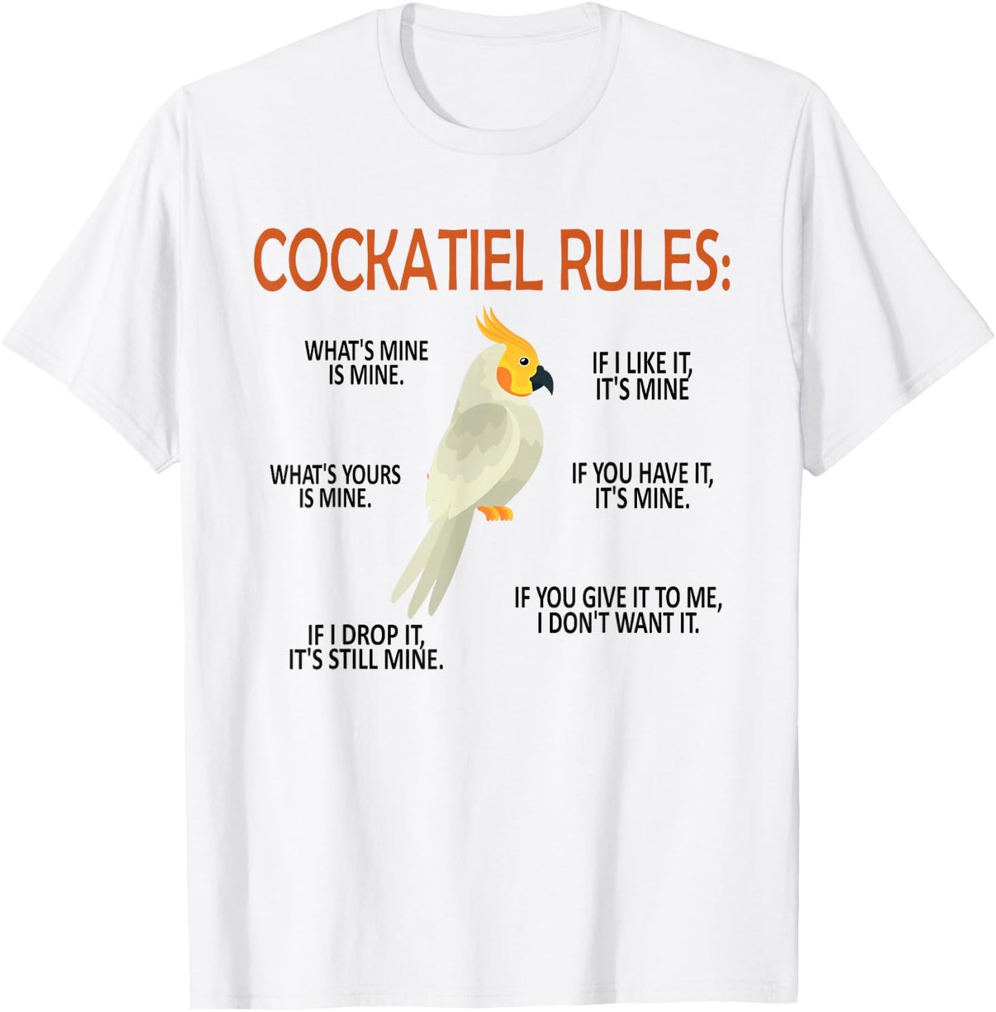 Funny Cockatiel Rules Cockatiel Owner Cockatiel Lover T-Shirt - T-Shirt | White