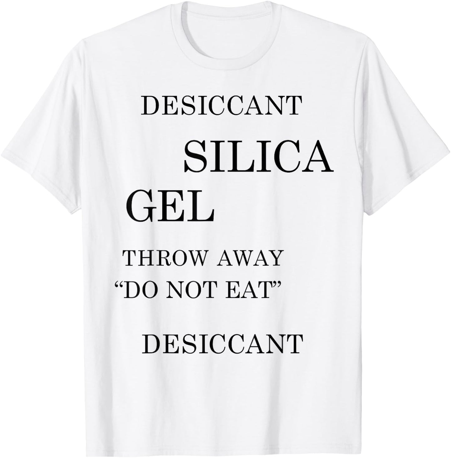 Desiccant Silica Gel Throw Away DO NOT EAT Ironic Funny Meme T-Shirt - T-Shirt | White