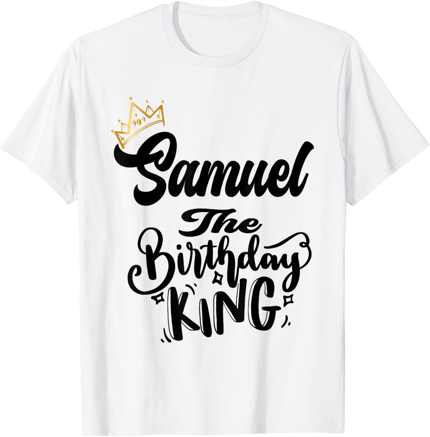 Samuel The Birthday King Happy Birthday Shirt Men Boys Teens T-Shirt - T-Shirt | White