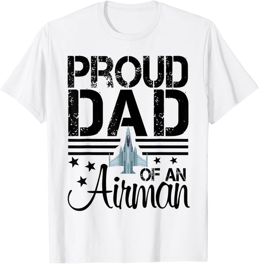 Proud Father of an Airman Jet Plane Pilot T-Shirt - T-Shirt | White