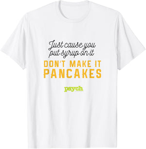 Psych Shawn Spencer Pancakes Standard T-Shirt - T-Shirt | White