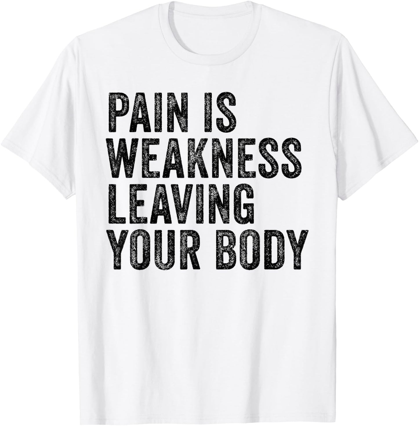 Distressed Pain Is Weakness - Adults - Grey - Small - Modern Letter Print - Short Sleeve - - Pull On - Workout T-Shirt - T-Shirt | White