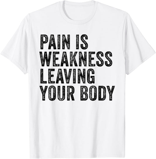 Distressed Pain Is Weakness - Adults - Grey - Small - Modern Letter Print - Short Sleeve - - Pull On - Workout T-Shirt - T-Shirt | White