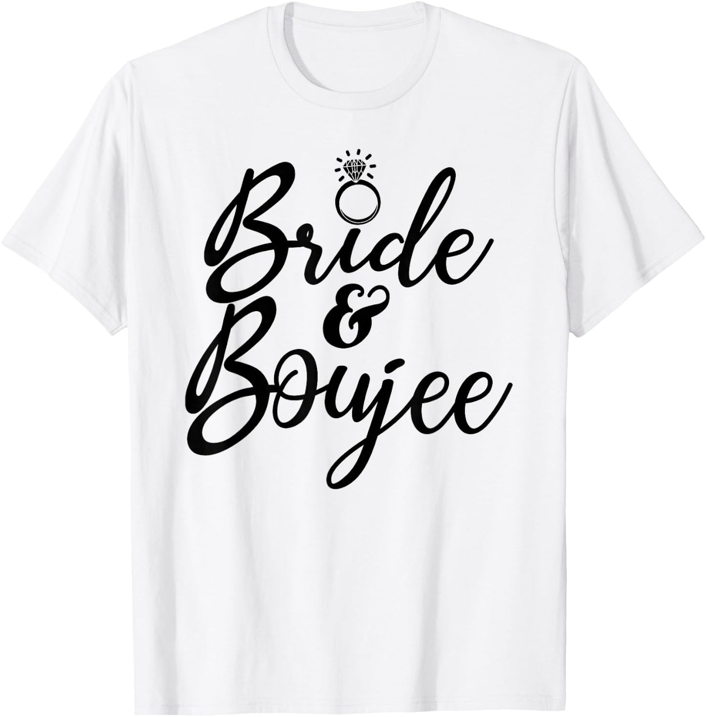Bride & Boujee Bachelorette Party Funny Group Matching T-Shirt - T-Shirt | White