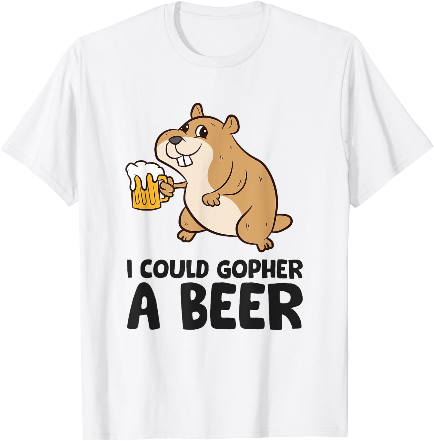 I Could Gopher A Beer Funny Drinking Gopher T-Shirt - T-Shirt | White