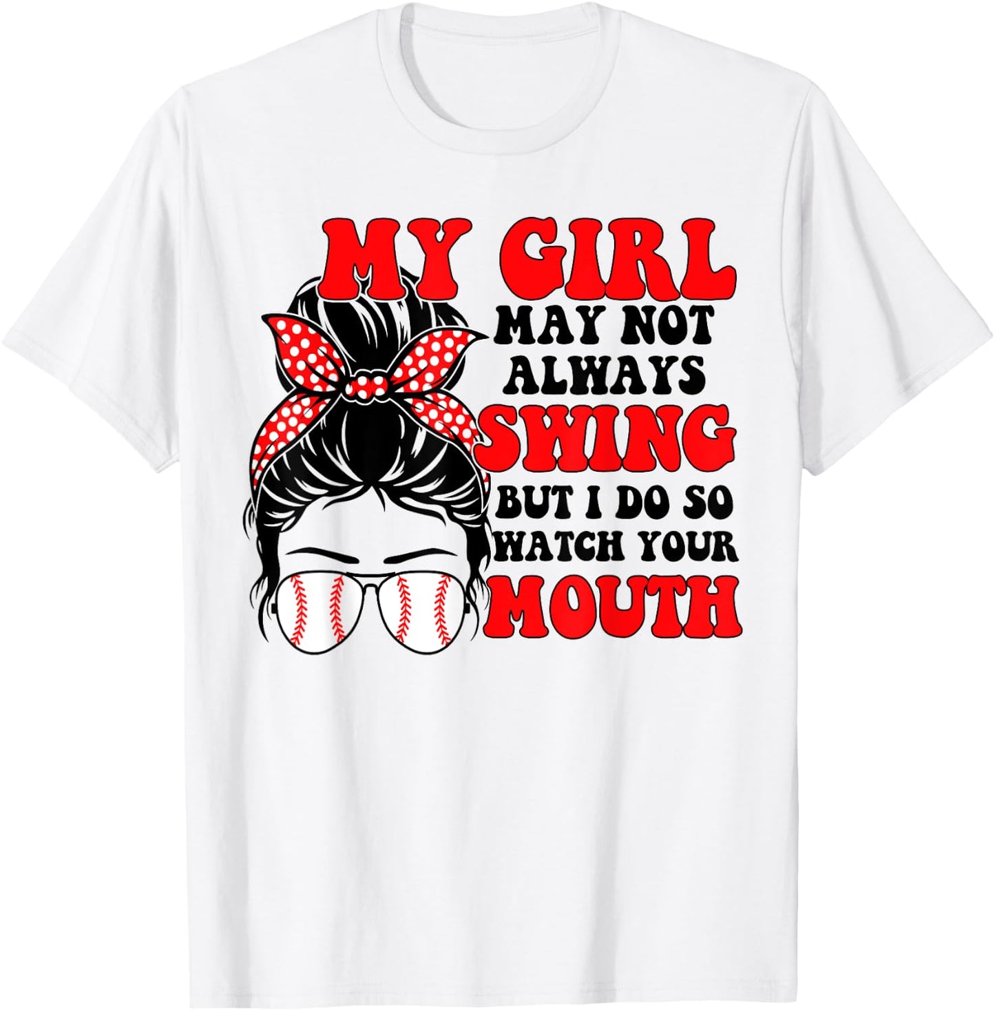 Messy Bun Softball Mom My Girl May Not Always Swing But I Do T-Shirt - T-Shirt | White