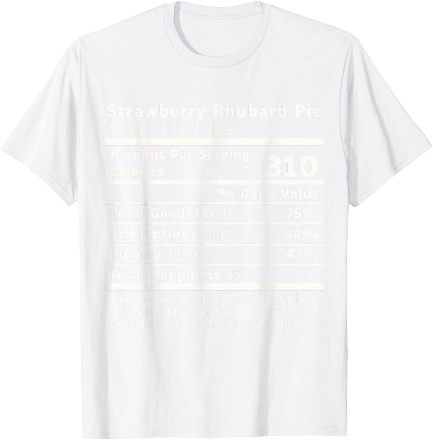 Strawberry Rhubarb Pie Nutrition, Strawberry Rhubarb Pie T-Shirt - T-Shirt | White