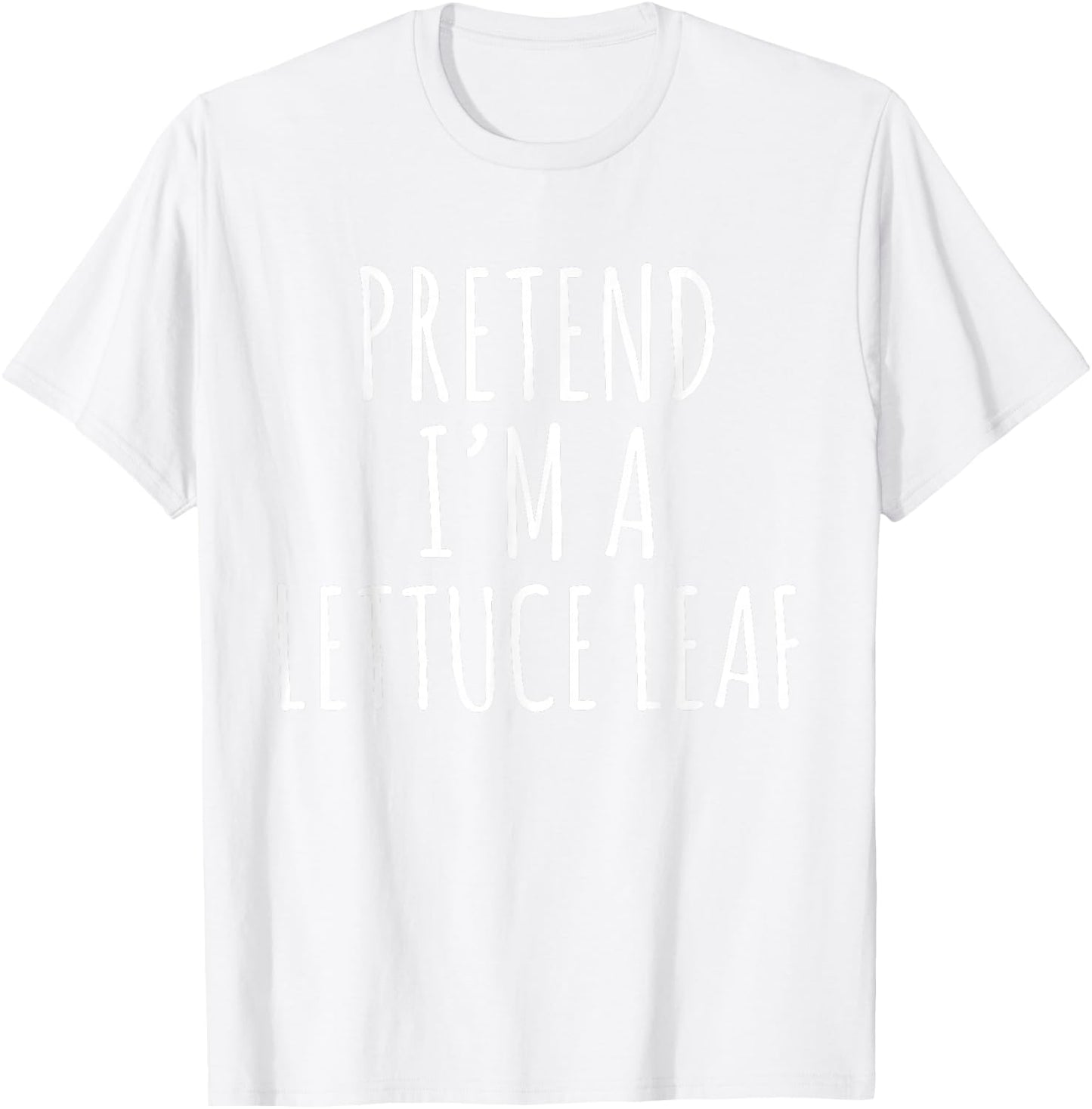 Pretend I'm A Lettuce Leaf Lazy Halloween Costume T-Shirt - T-Shirt | White