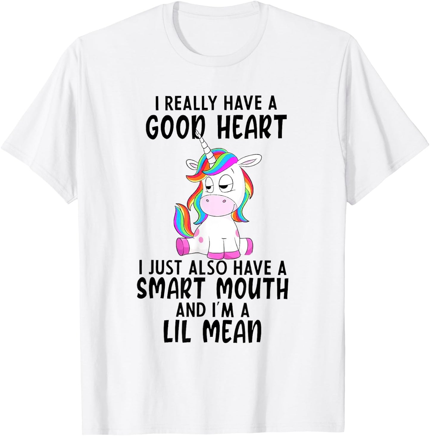 Unicorn I Really Have A Good Heart Lil Mean T-Shirt - T-Shirt | White