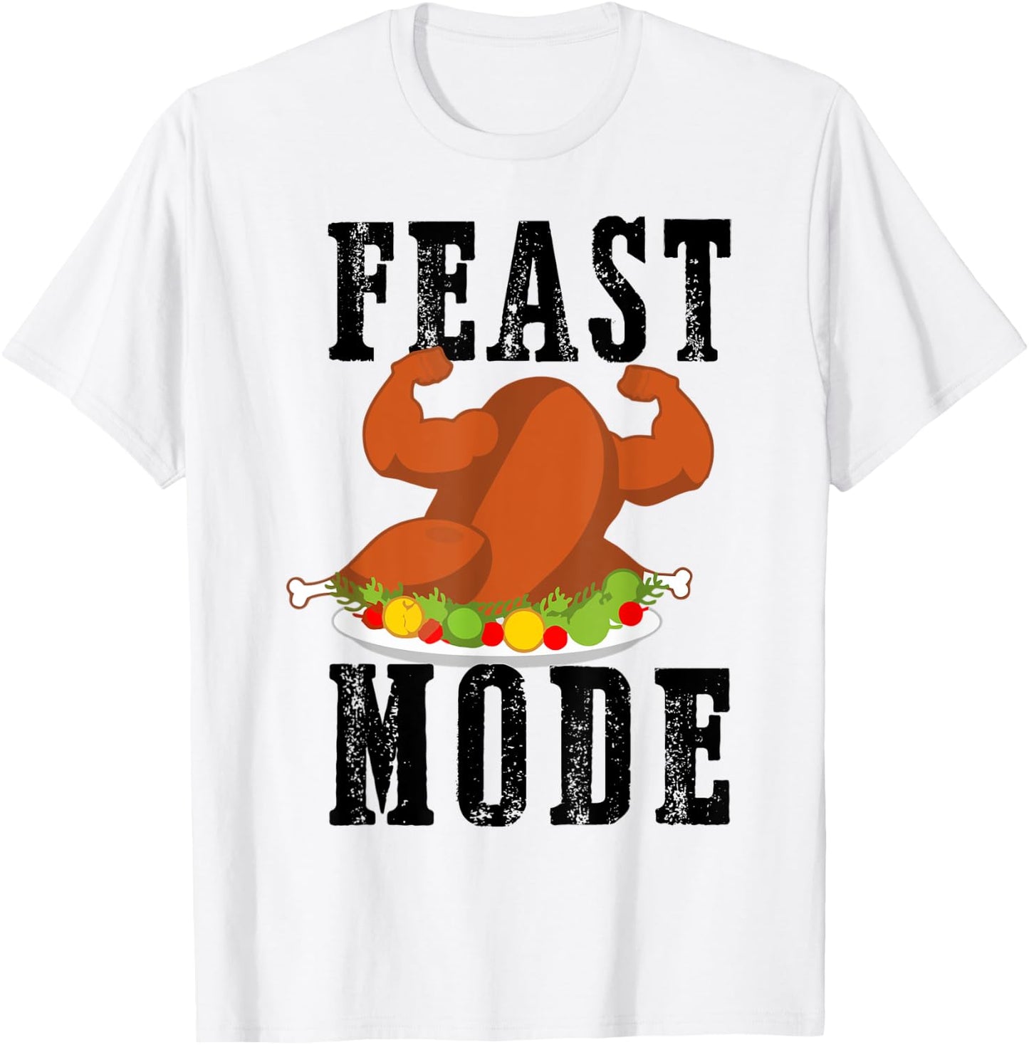 Feast Mode Funny Turkey Muscle Thanksgiving gift men women T-Shirt - T-Shirt | White