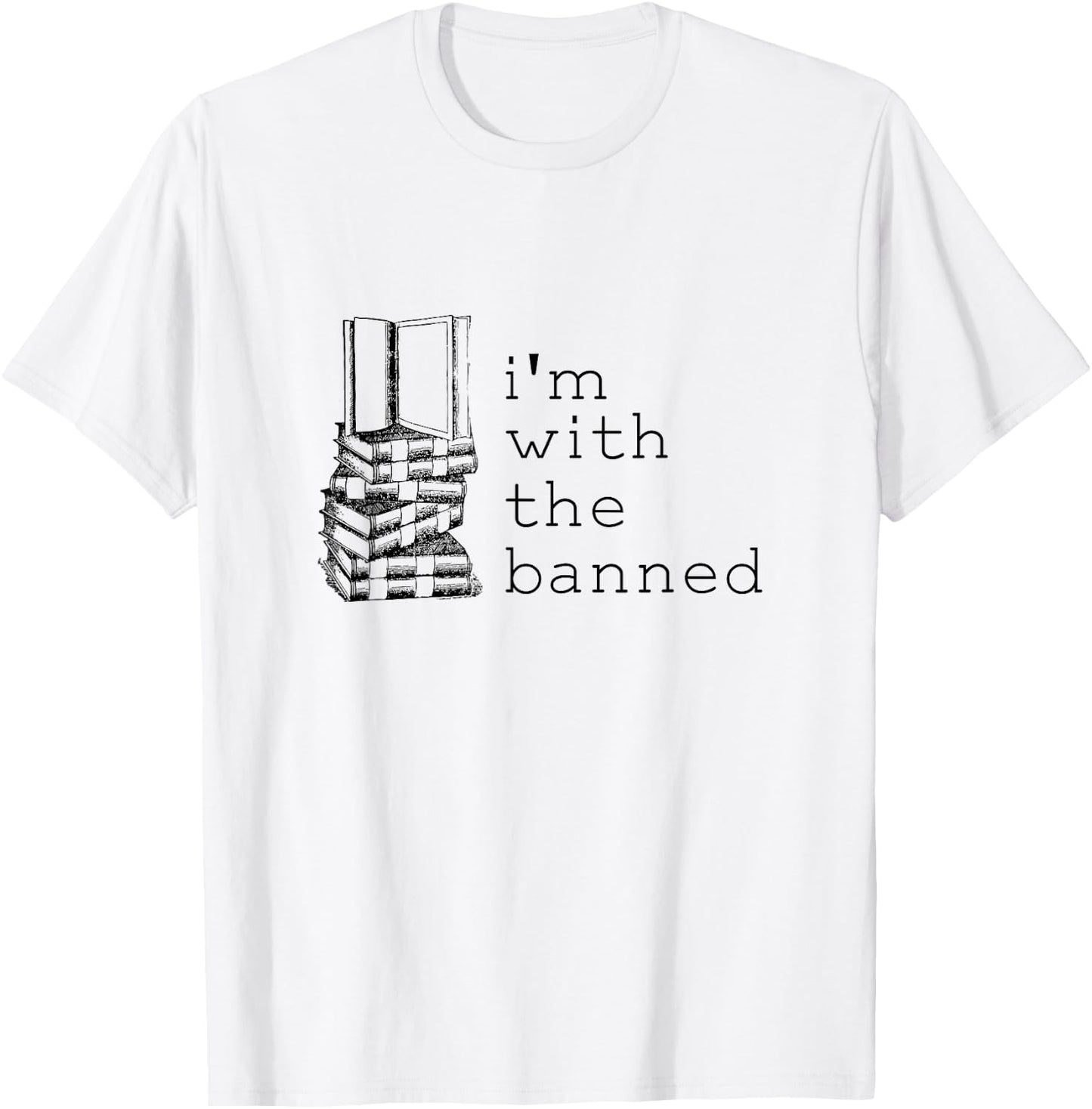 Literary I'm With The Banned Funny Bookish Merch for Readers T-Shirt - T-Shirt | White