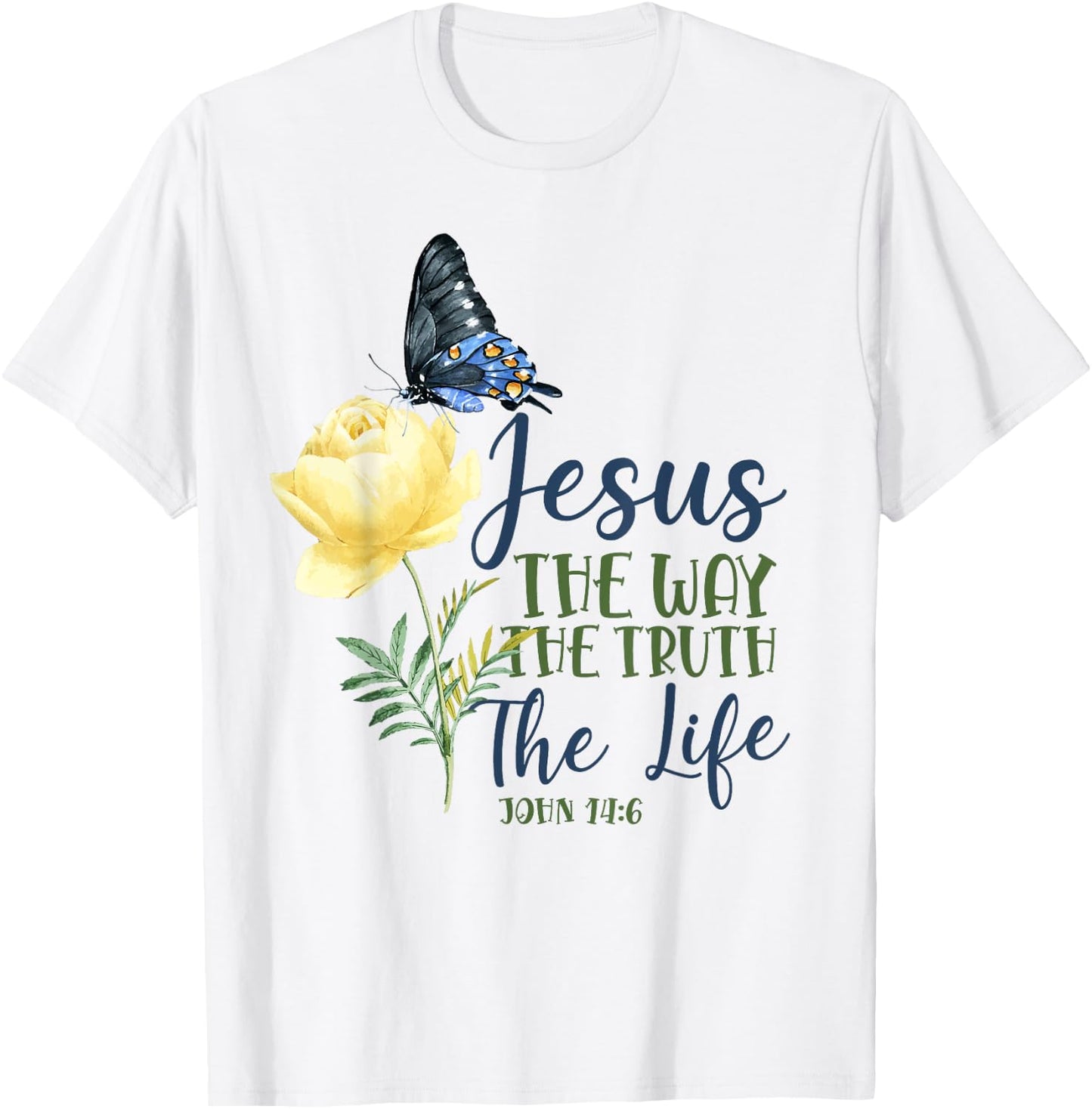 Christian Bible Verse Quote Butterfly Rose Flower John 14:6 T-Shirt - T-Shirt | White