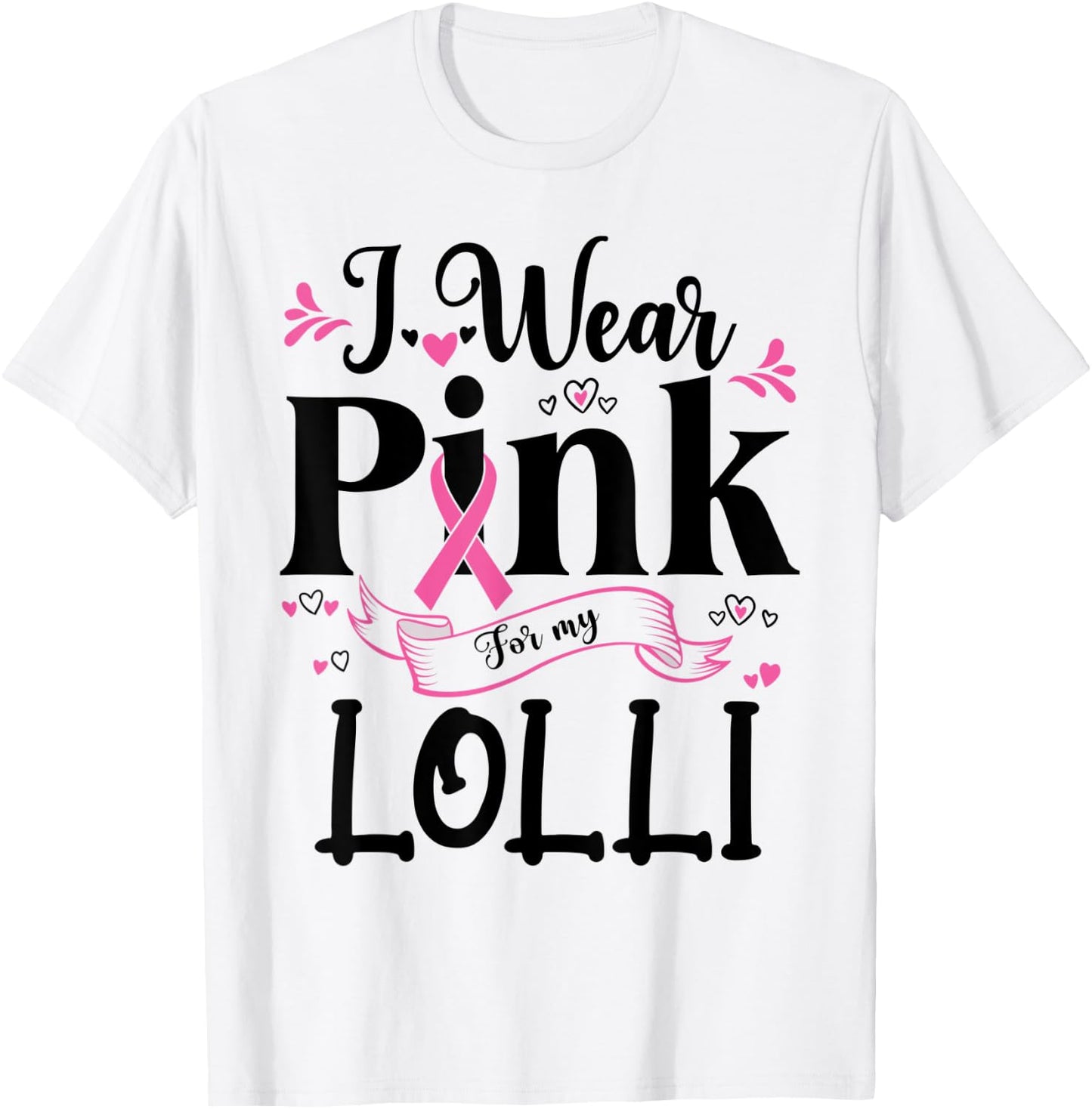 October Breast Cancer Support I Wear Pink For My Lolli T-Shirt - T-Shirt | White