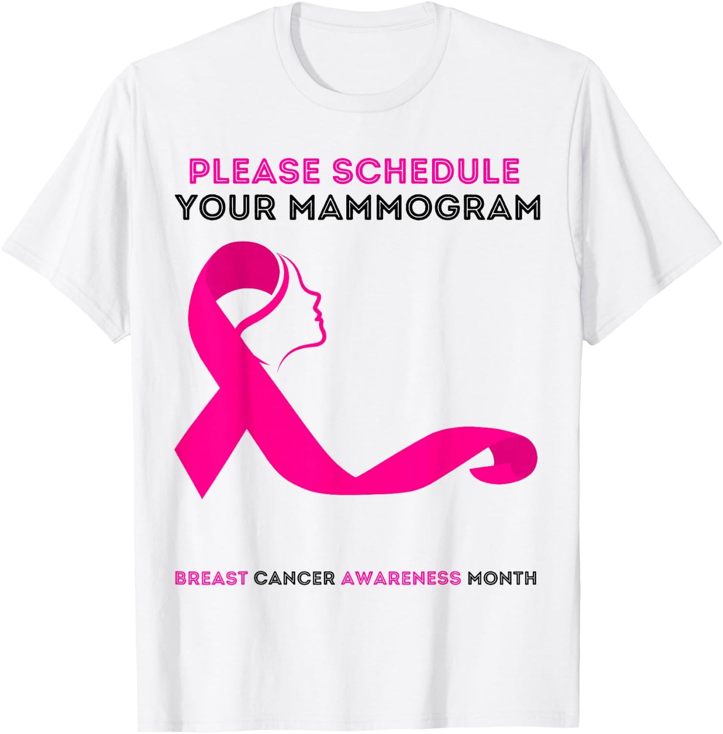 Please Schedule Your Mammogram Today Breast Cancer Awareness T-Shirt - T-Shirt | White