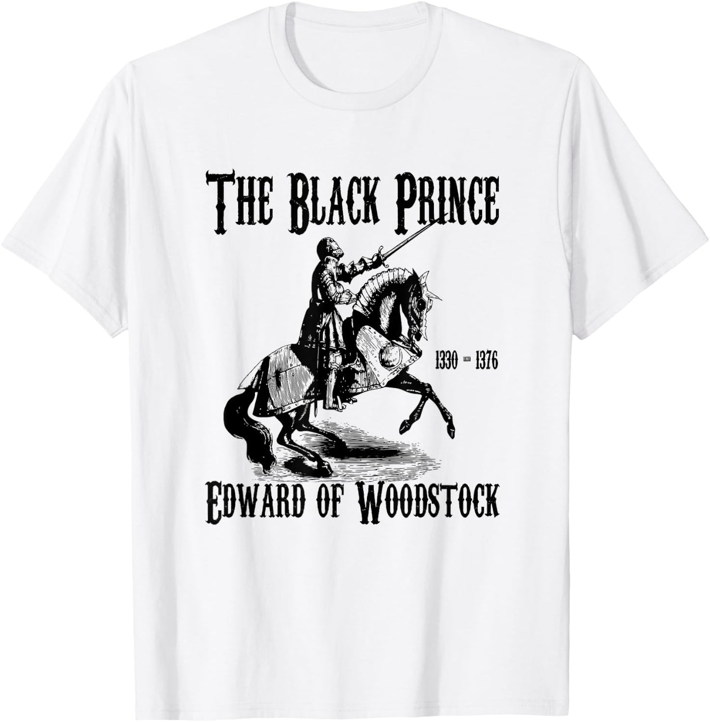 Knight, England, Edward von Woodstock, The Black Prince T-Shirt - T-Shirt | White